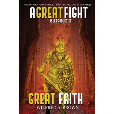 A Great Fight is a Product of Great Faith