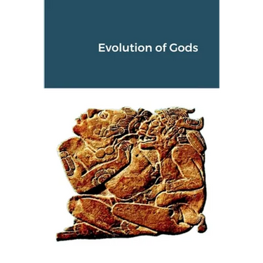Evolution of Gods