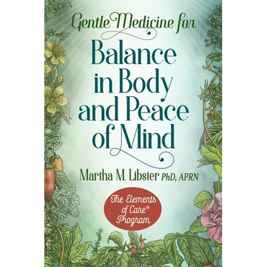 Gentle Medicine for Balance in Body and Peace of Mind