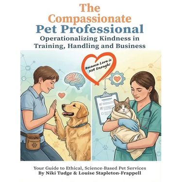 The Compassionate Pet Professional: Operationalizing Kindness in Training, Handling, and Business