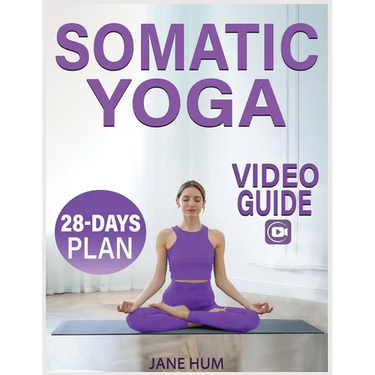 Somatic Yoga: 28-Day Plan to Release Stress and Anxiety with Low-Impact Exercises Quick & Easy Routines to Lose Weight - Video Guide Included