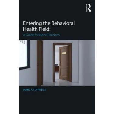 Entering the Behavioral Health Field: A Guide for New Clinicians