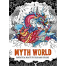 Myth World: Fantastical Beasts to Color and Explore