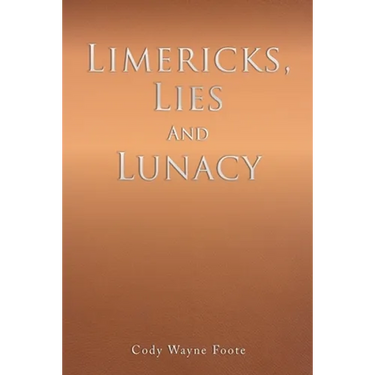 Limericks, Lies And Lunacy
