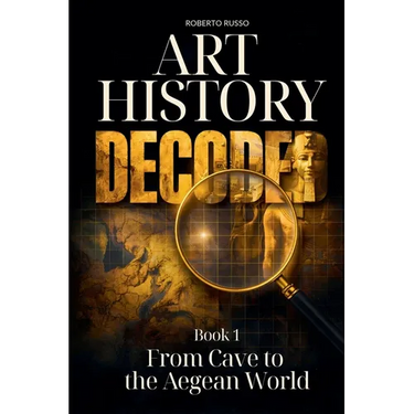 Art History Decoded. From Cave to the Aegean World