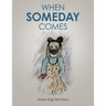 When Someday Comes