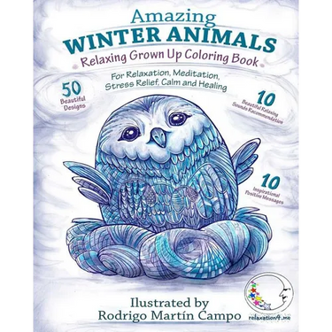 RELAXING Grown Up Coloring Book: AMAZING WINTER ANIMALS - For RELAXATION, MEDITATION, STRESS RELIEF, CALM and HEALING