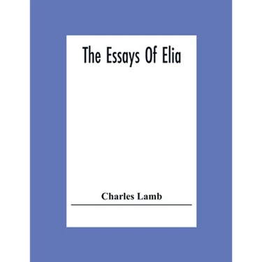 The Essays Of Elia