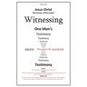 Witnessing One Man's Testimony