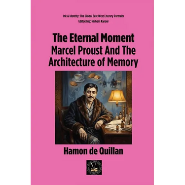 The Eternal Moment: Marcel Proust And The Architecture of Memory