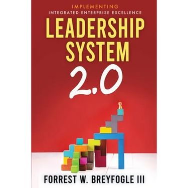 Leadership System 2.0: Implementing Integrated Enterprise Excellence