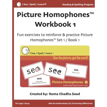 Picture Homophones(TM) Workbook 1 (I See, I Spell, I Learn(R) - Reading & Spelling Program): Fun exercises to practice Picture Homophones Set 1 / Book
