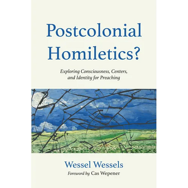Postcolonial Homiletics?: Exploring Consciousness, Centers, and Identity for Preaching