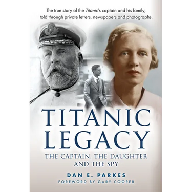 Titanic Legacy: The Captain, His Daughter and the Spy