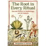 The Root in Every Ritual: Sacred Plants in Mythology, Art, and Culture
