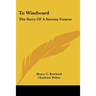 To Windward: The Story Of A Stormy Course