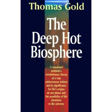 The Deep Hot Biosphere: The Myth of Fossil Fuels