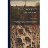 The Crockett Almanac: Containing Sprees and Scrapes in the West; Life and Manners in the Backwoods, and Exploits and Adventures on the Praries; Volume