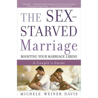 The Sex-Starved Marriage: Boosting Your Marriage Libido: A Couple's Guide