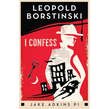 I Confess: A private eye historical crime thriller