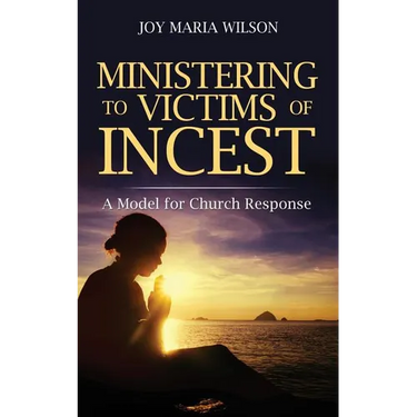 Ministering to Victims of Incest: A Model for Church Response