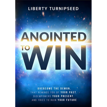 Anointed to Win: Overcome the Demon That Reminds You of Your Past, Disempowers Your Present, and Tries to Ruin Your Future