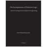 The Incompleteness of Deductive Logic: And Its Consequences for Epistemic Engineering