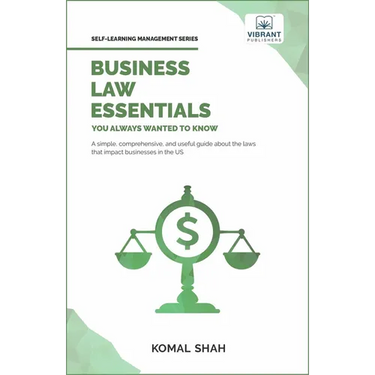 Business Law Essentials You Always Wanted To Know: A Practical Guide to Contract Law, Intellectual Property, Employment, Taxation, and Data Protection
