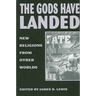The Gods Have Landed: New Religions from Other Worlds