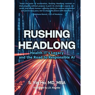 Rushing Headlong: Health IT's Legacy and the Road to Responsible AI
