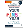 Your First Year: How to Survive and Thrive as a New Teacher
