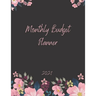 Monthly Budget Planner 2021: Monthly & Weekly Expense Tracker, Savings and Organizer Journal, One Year Financial Planner, Budgeting Planner And Org