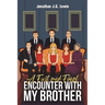 A First and Final Encounter With My Brother