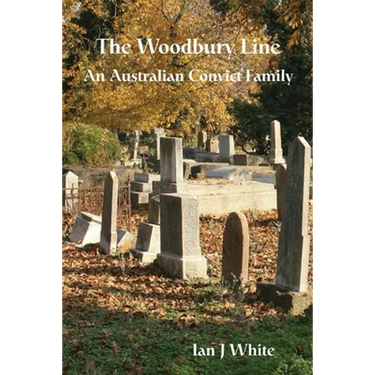 The Woodbury Line: An Australian Convict Family