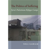 The Politics of Suffering: Syria's Palestinian Refugee Camps