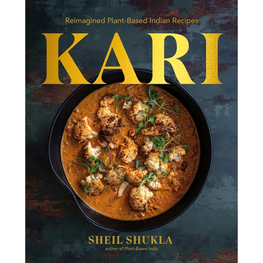 Kari: Reimagined Plant-Based Indian Recipes