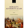 Morality, Authority, and Law: Essays in Second-Personal Ethics I
