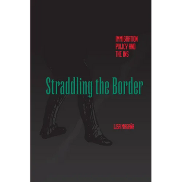 Straddling the Border: Immigration Policy and the Ins