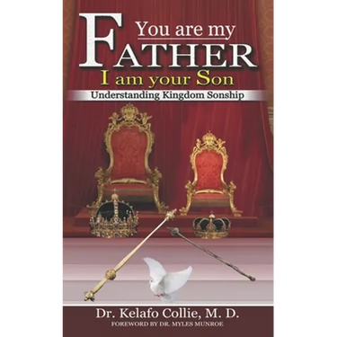 You are my Father; I am your Son - Understanding Kingdom Sonship (Revised)