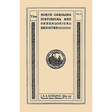 North Carolina Historical and Genealogical Register. Eleven Numbers Bound in Three Volumes. Volume Two