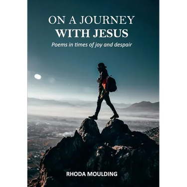 On a Journey with Jesus: Poems in times of joy and despair