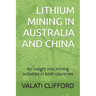 Lithium Mining in Australia and China: An insight into mining activities in both countries