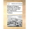 Elegies of Tyrtaeus, Translated Into English Verse; With Notes and the Original Text.