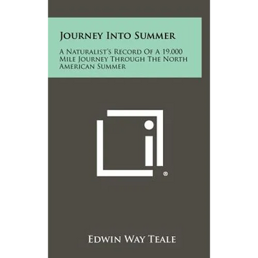 Journey Into Summer: A Naturalist's Record Of A 19,000 Mile Journey Through The North American Summer