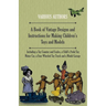 A Book of Vintage Designs and Instructions for Making Children's Toys and Models - Including a Toy Counter and Scales, a Child's Pedal Toy Motor Car,
