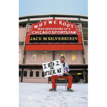 Why We Root (Vol. 1): Mad Obsessions of a Chicago Sports Fan