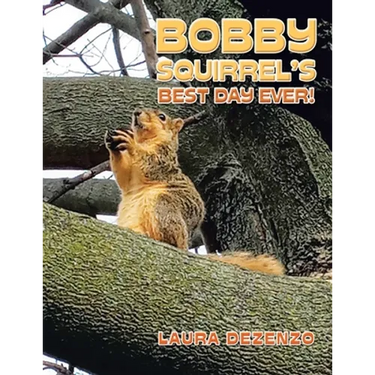 Bobby Squirrel's Best Day Ever!