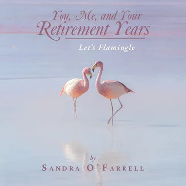 You, Me, and Your Retirement Years: Let's Flamingle