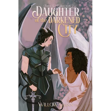 Daughter of The Darkened City: Fates & Fables Book 2
