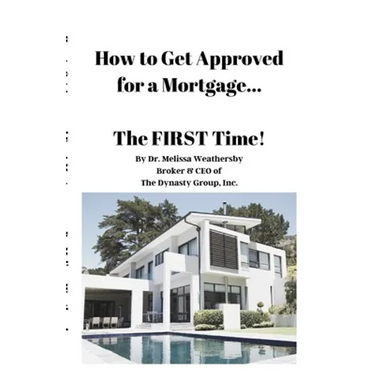 How to Get Approved for a Mortgage...The FIRST Time!